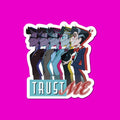 Trust Me Sticker